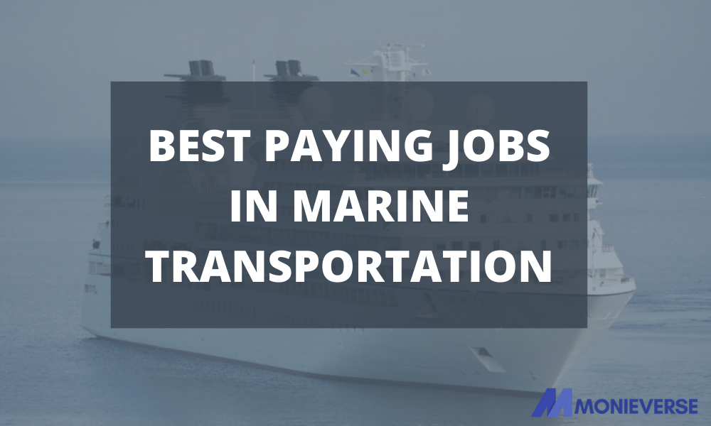 22 Best Paying Jobs In Marine Transportation Industry For Your Career
