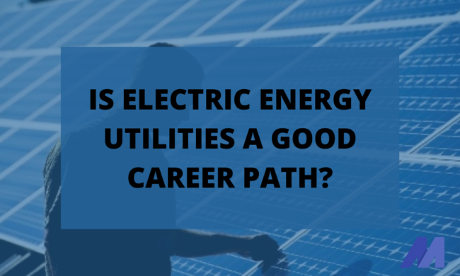 Is Electric Energy Utilities A Good Career Path