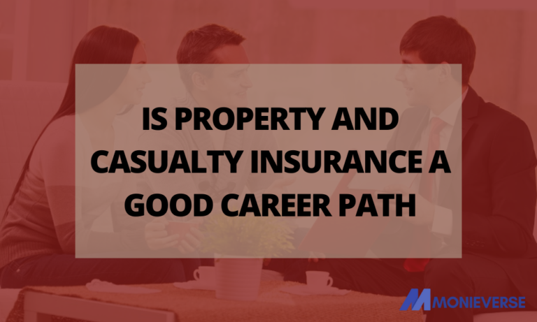 Is Property and Casualty Insurance A Good Career Path