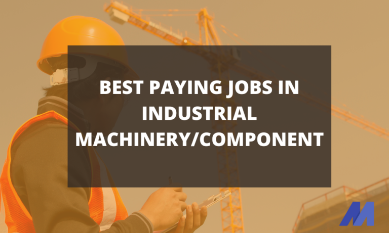 best paying jobs in industrial machinery/component